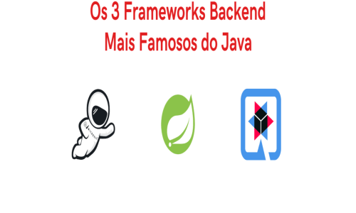Os 3 Frameworks Backend Mais Famosos do Java